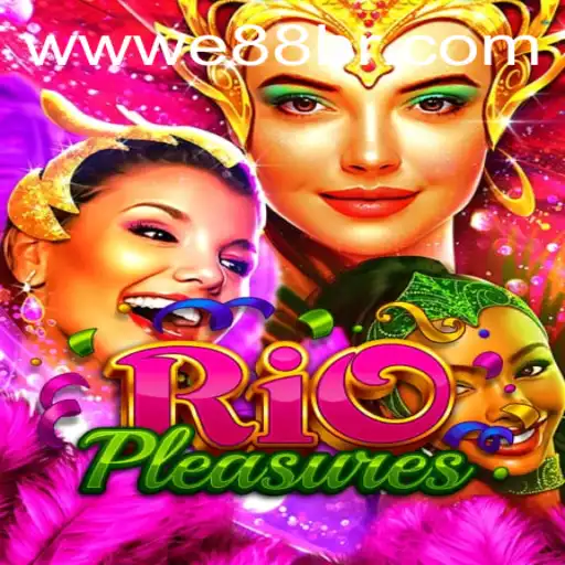 Discover the Thrilling World of RioPleasures: A New Adventure with E88.com